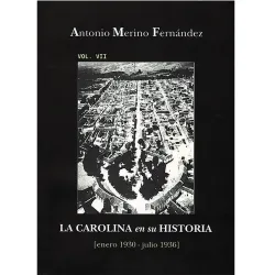 Comprar La Carolina Vol. VII - La Carolina en su Historia