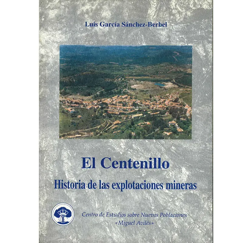 Comprar El Centenillo - Historia de las explotaciones mineras
