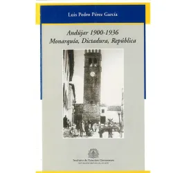 Comprar Andújar, 1900-1936 : monarquía, dictadura, república.