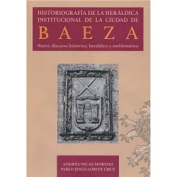 Historiografía De La Heráldica Institucional De La Ciudad De Baeza.