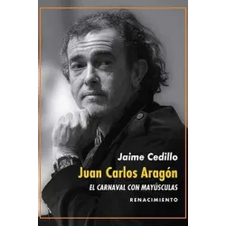 JUAN CARLOS ARAGON EL CARNAVAL CON MAYUSCULAS